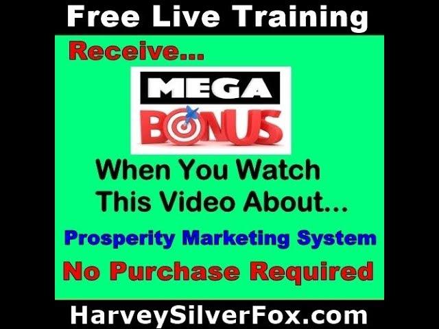 Harvey Silver Fox Says FREE Prosperity Marketing System Leads|ProsperityMarketingSystem Training