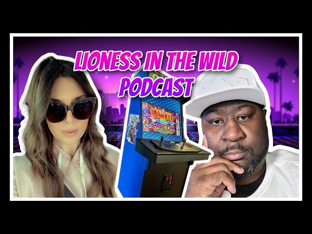 Lioness in the Wild Podcast - Arcades & Gaming - Mike of All Trades