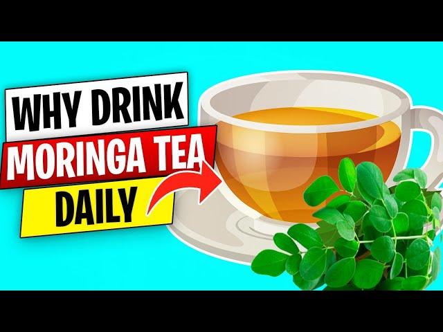 9 Reasons Why You Should Drink Moringa Tea Daily