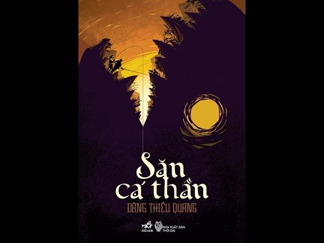 Săn Cá Thần 05- Đặng Thiều Quang