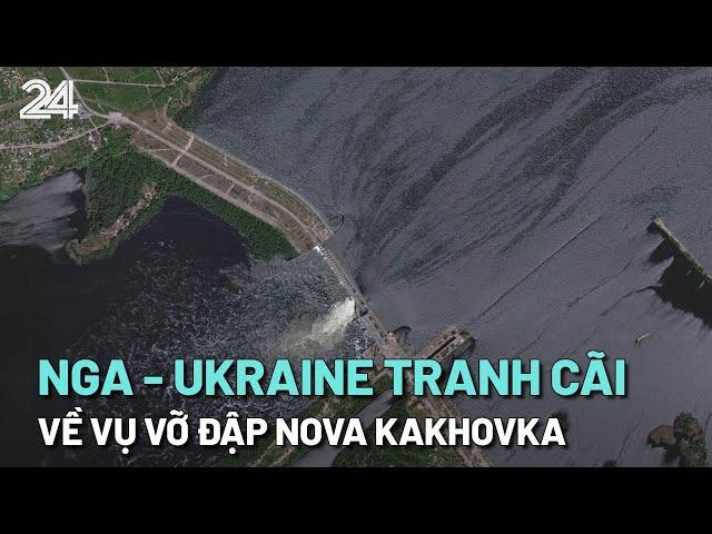 Nga và Ukraine đổ lỗi cho nhau vì vụ vỡ đập thủy điện ở Kherson | VTV24