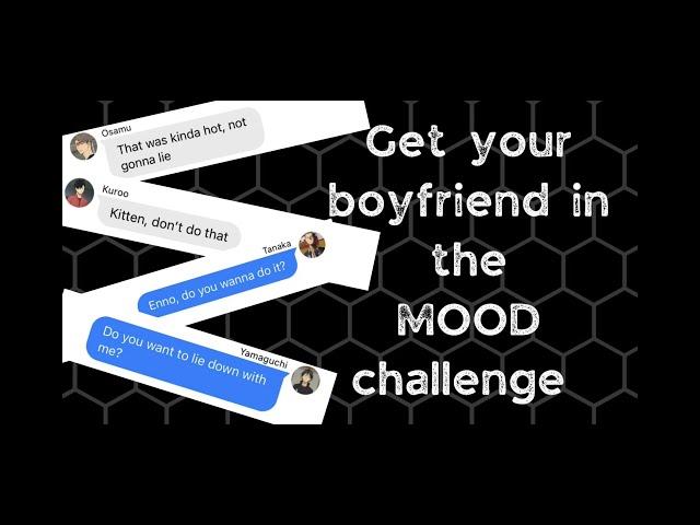 get your boyfriend in the mood challenge | Haikyuu text story | boyfriend challenge