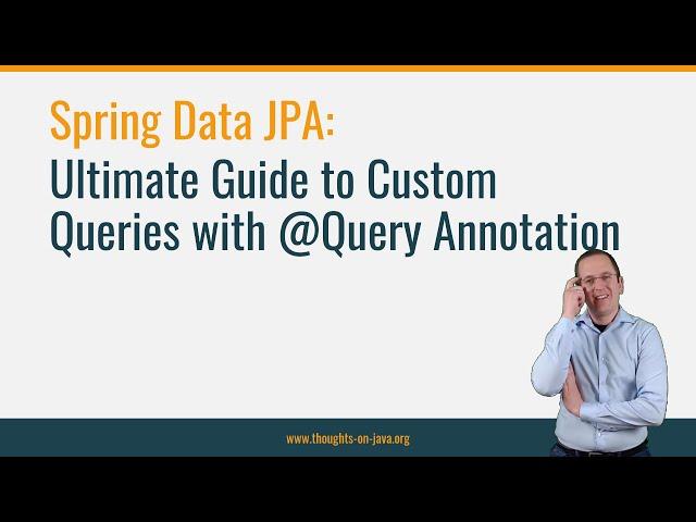 Spring Data JPA: Ultimate Guide to Custom Queries with @Query Annotation