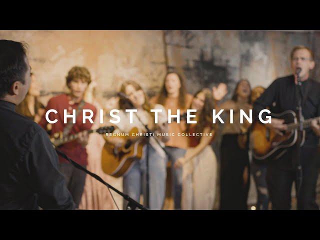 Christ the King (feat. Father Adam Zettel) // RC Music Collective