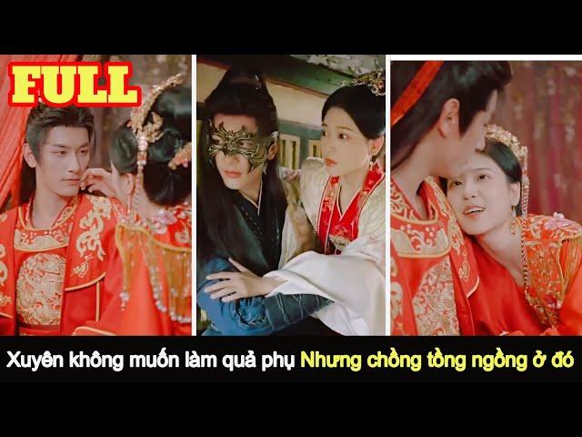 [Full] Xuyên không thay em gái gả cho tướng quân làm quả phụ