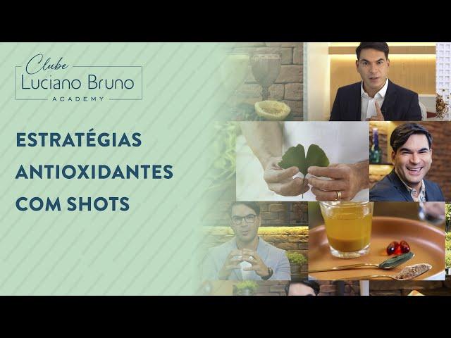 ESTRATÉGIAS ANTIOXIDANTES COM SHOTS | CLUBE LUCIANO BRUNO ACADEMY