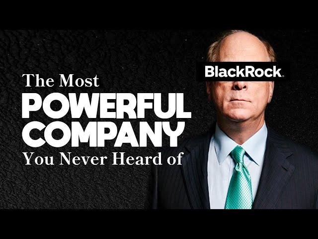 BlackRock: The Company that Owns the World