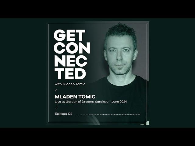 Get Connected with Mladen Tomic - 172 - Live at Garden of Dreams   Sarajevo - June 2024