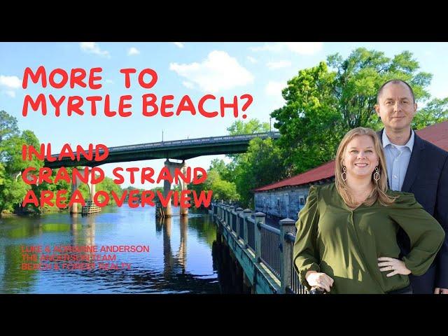 More to Myrtle Beach - Inland Horry County Overview