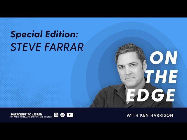 Steve Farrar, "On the Edge with Ken Harrison" Episode 16