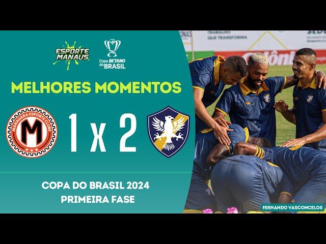 MANAUARA 1 x 2 RETRÔ-PE | MELHORES MOMENTOS | PRIMEIRA FASE DA COPA DO BRASIL 2024