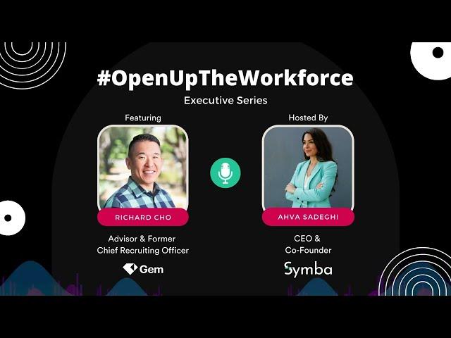 #OpenUpTheWorkforce Executive Series: Richard Cho, Gem