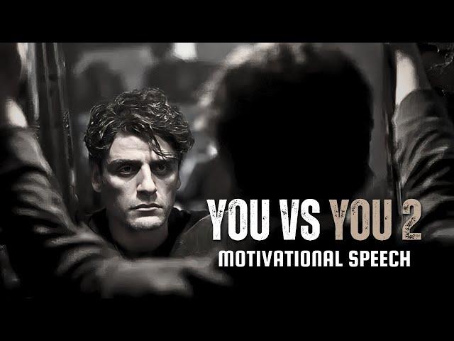 YOU VS YOU 2 - Motivational Speech