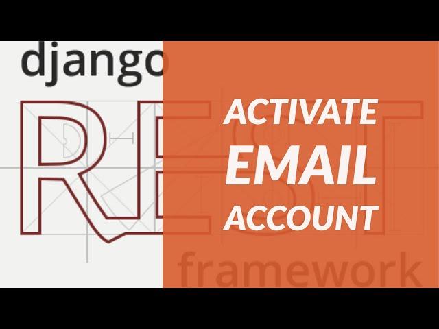 Activate a user's account(Email Account). Django rest framework project tutorial. [5]