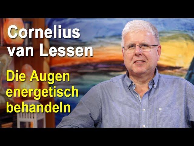 Die Augen energetisch behandeln | Cornelius van Lessen