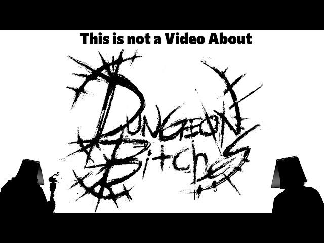 Notepad's Little Opinion on Dungeon Bitches in about 3 Minutes