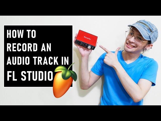 How to Record an Audio Track in FL Studio (Tutorial) | Ted and Kel