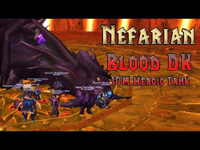 Heroic Nefarian Blood DK Tank Guide - 10 man Blackwing Descent Raid - Haste / Mastery Tank