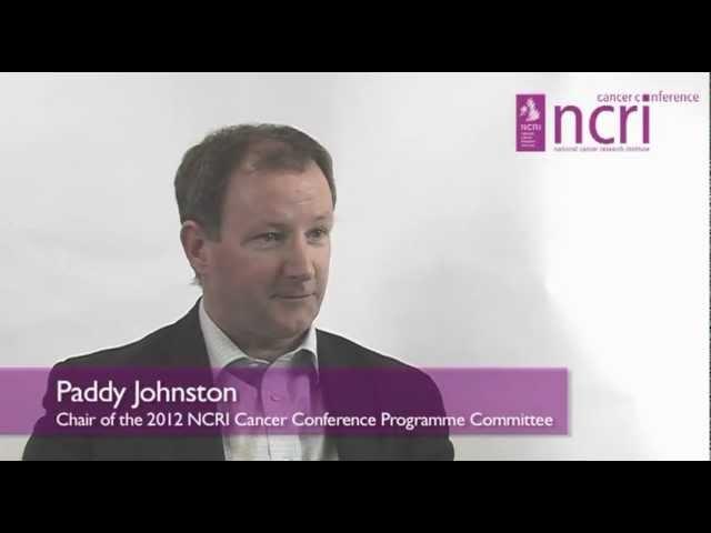 Looking ahead to the 2012 NCRI Cancer Conference: Patrick Johnston