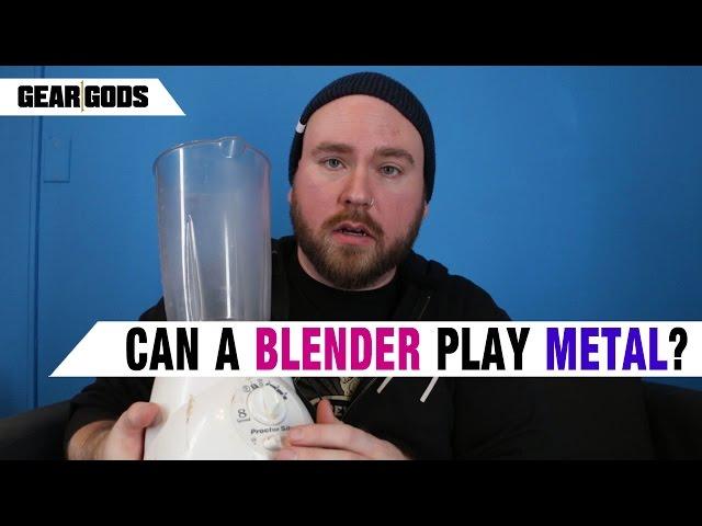 Can A Blender Play Metal? | GEAR GODS