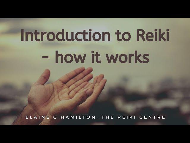 Introduction to how Reiki works