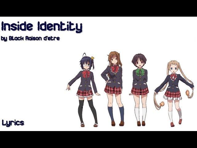 Black Raison d'être - INSIDE IDENTITY (Chuunibyou demo Koi ga Shitai! ED) - Lyrics