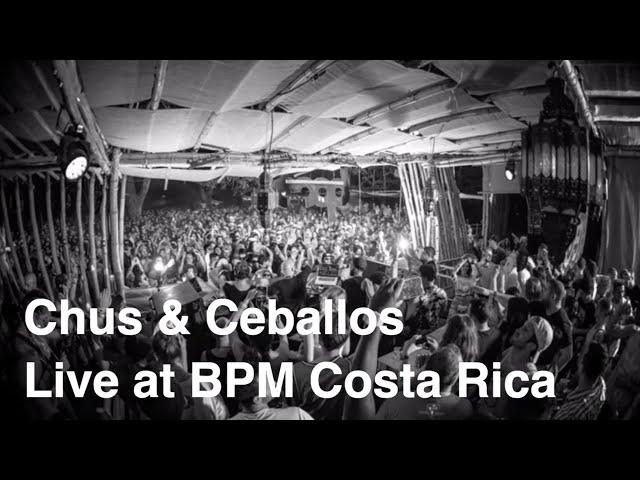 Chus & Ceballos Live from The BPM Festival Costa Rica (Full Set)