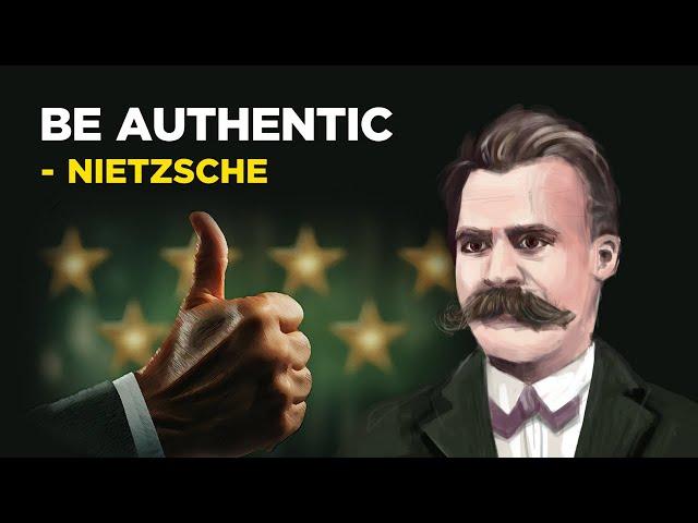 How To Be Authentic - Friedrich Nietzsche (Existentialism)