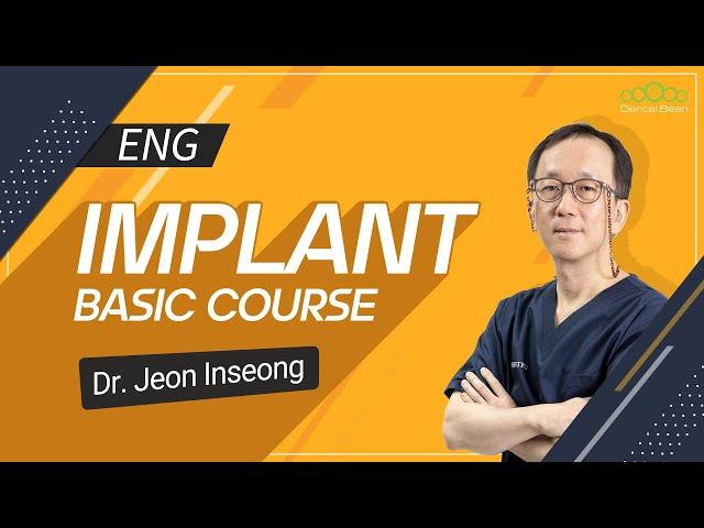 [ENG]  Implant Basic Course - [Dr. Jeon Inseong]