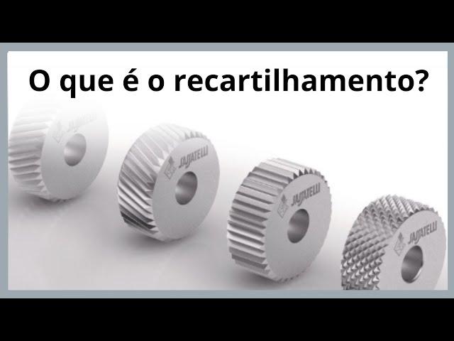 O que é o recartilhamento? Como aplicar o recartilhamento? O que é o torneamento de roscas?