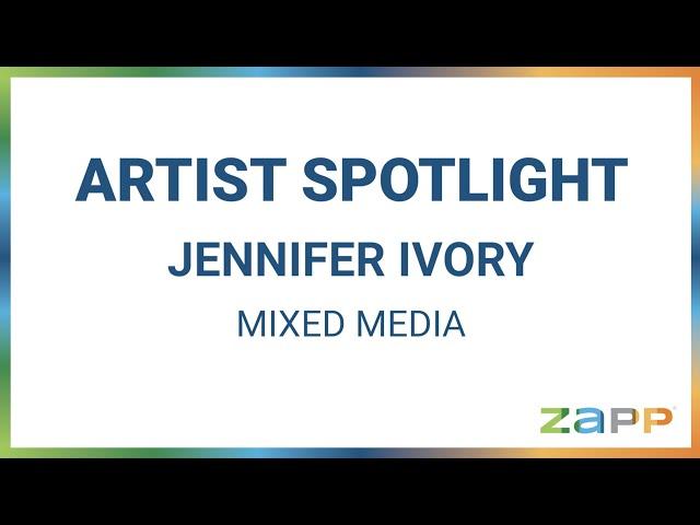 ZAPP® Artist Spotlight: Jennifer Ivory