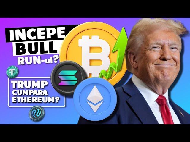 URMEAZA CEL MAI NEBUN BULL RUN ? Trump Investe in Ethereum si Bitcoin atinge un nou ATH?