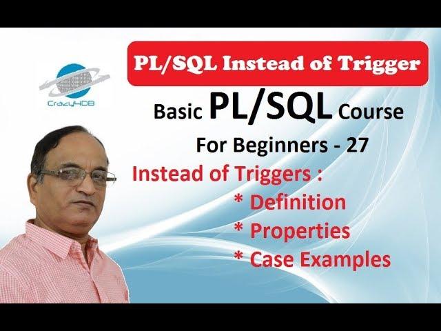 Instead of Trigger in Oracle - Database Triggers - What is Trigger - Types of Triggers