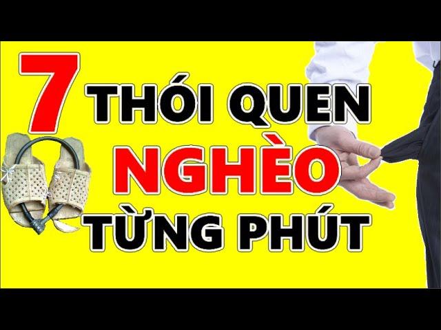 7 Thói Quen Khiến Bạn NGHÈO Từng Phút ⏰ - Bài Học Thành Công