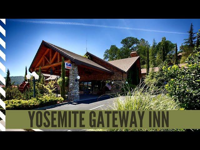 Yosemite Gateway Inn | Oakhurst CA | Where to stay near Yosemite