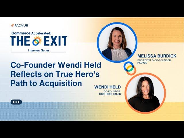 The Exit, Episode 2: Founder Wendi Held Reflects on True Hero’s Path to Acquisition