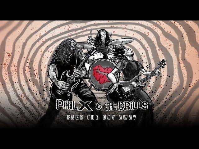 Phil X & The Drills - "Fake The Day Away" - Official Video