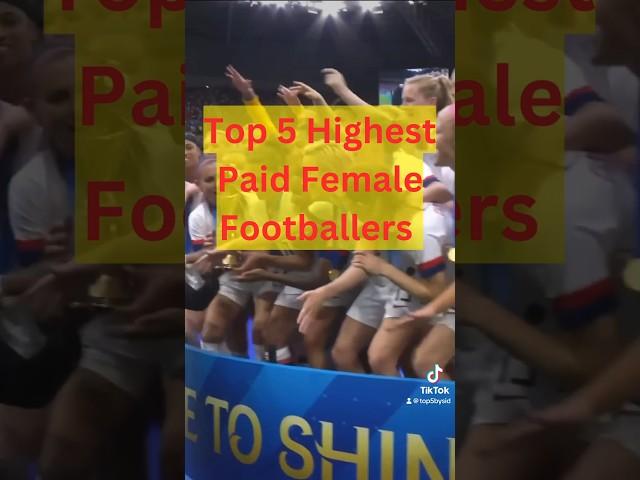 Top 5 Highest Paid Female Footballers #top5 #soccer #worldcup #usa #spain #womensoccer