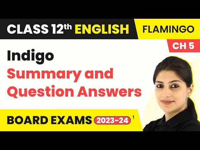 Class 12 English Flamingo (Prose) Chapter 5 | Indigo - Summary and Question Answers (2022-23)