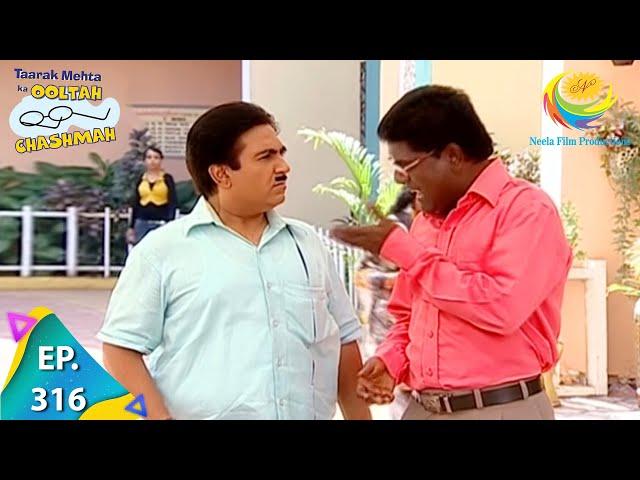 Taarak Mehta Ka Ooltah Chashmah - Episode 316 - Full Episode