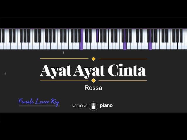 Ayat Ayat CInta (FEMALE LOWER KEY) Rossa (KARAOKE PIANO)