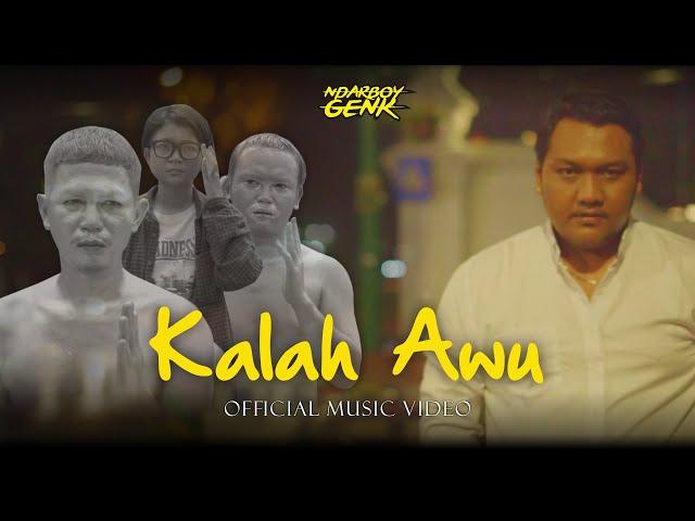 Ndarboy Genk - Kalah Awu (Official Music Video) OST. Film Series Kalah Awu