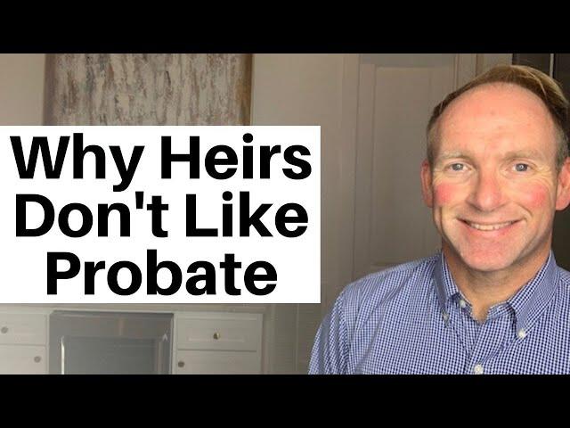 Why Heirs Say Probate Sucks 