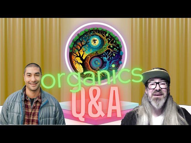 Organic gardening Q&A ep.18 w/ Tad Hussey & Chad Westport