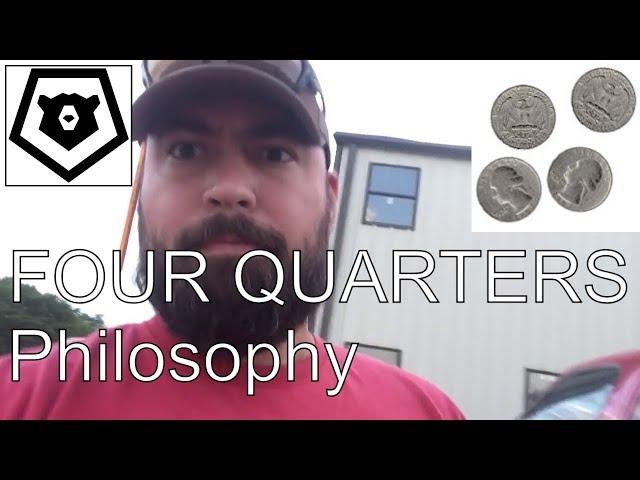 The Four Quarters Philosophy - A Leadership and SHTF Foundtional video for TEOTWAWKI WROL