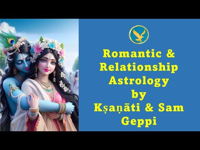 Romantic & Relationship Astrology for Every Ascendant (Three Profound Tips) by Kṣaṇāti & Sam Geppi