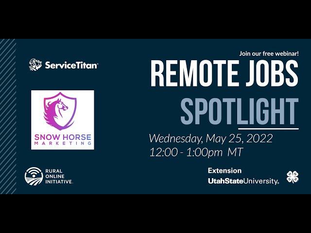 Remote Jobs Spotlight May 25, 2022 Snow Horse Marketing and Service Titan