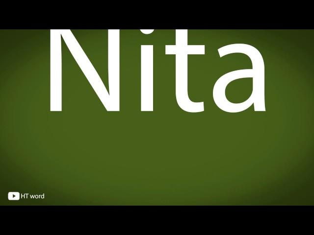 How to pronounce Nita