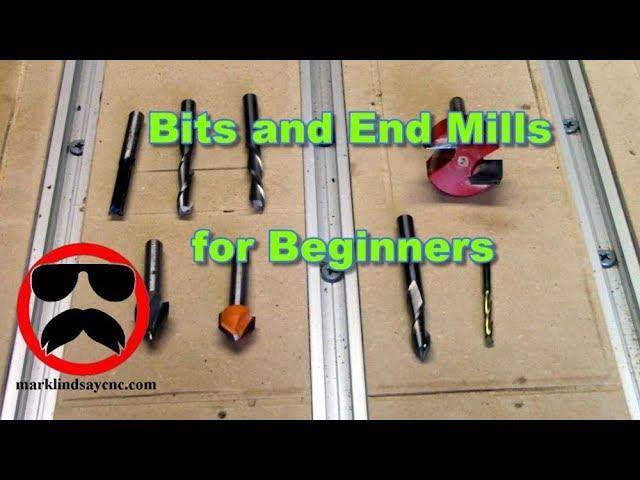 Bits and End Mills for Beginners -  CNC For the Absolute Beginner