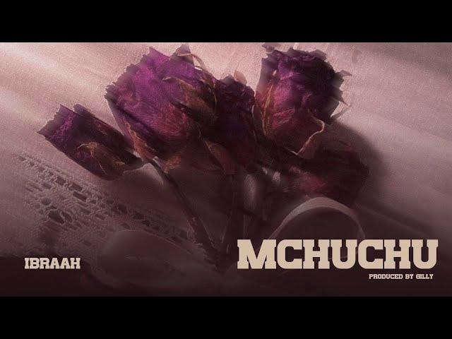 Ibraah - Mchuchu (Official Lyrics Audio)